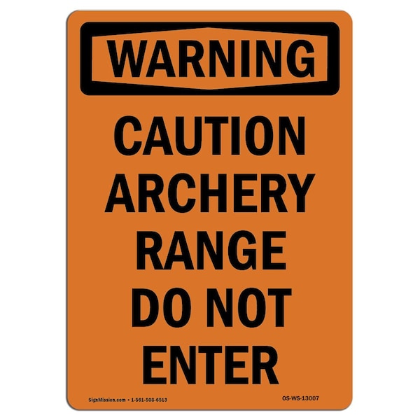 Safety Sign, OSHA WARNING, 24" Height, Caution Archery Range Do Not Enter, Portrait
